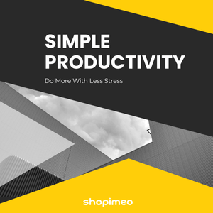 Simple Productivity: Do More With Less Stress